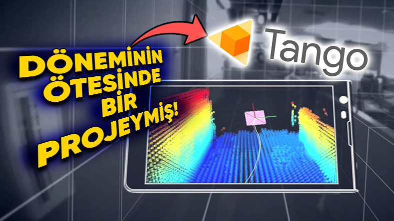 Başarılı Olsaydı Çok Farklı Bir ‘Arttırılmış Geçeklik’ Dünyasına Adım Atabilirdik: Google’ın Tango İsimli Projesine Ne Oldu?